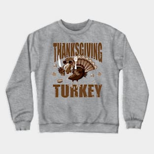 thanksgiving turkey Crewneck Sweatshirt